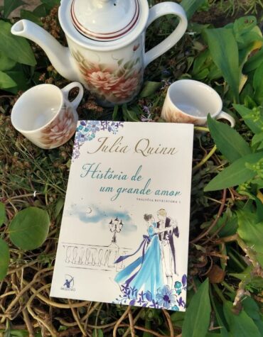 HISTÓRIA DE UM GRANDE AMOR – JULIA QUINN | RESENHA