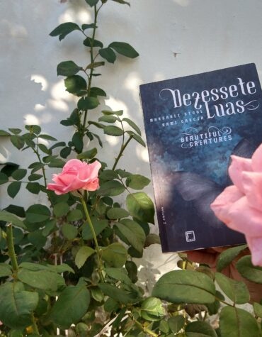 DEZESSETE LUAS – MARGARET STOHL E KAMI GARCIA | RESENHA