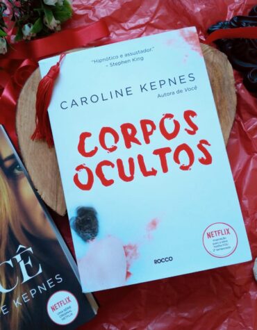 “CORPOS OCULTOS” – CAROLINE KEPNES | RESENHA