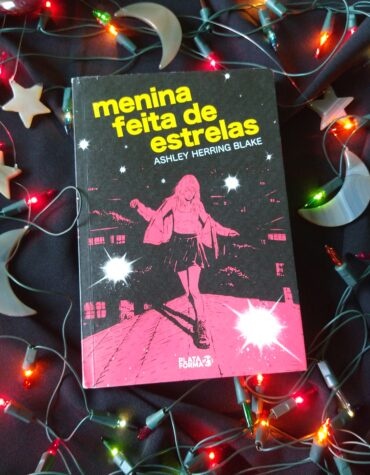 MENINA FEITA DE ESTRELAS – ASHLEY HERRING BLAKE | RESENHA MENINA FEITA DE ESTRELAS – ASHLEY HERRING BLAKE | RESENHA