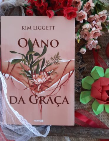 O ANO DA GRAÇA – KIM LIGGETT | RESENHA