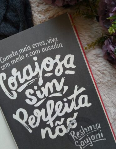CORAJOSA SIM, PERFEITA NÃO | QUOTES