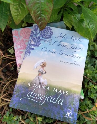 A DAMA MAIS DESEJADA – JULIA QUINN, ELOISA JAMES E CONNIE BROCKWAY | RESENHA