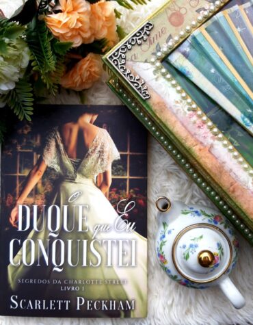 O DUQUE QUE EU CONQUISTEI – SCARLETT PECKHAM | RESENHA