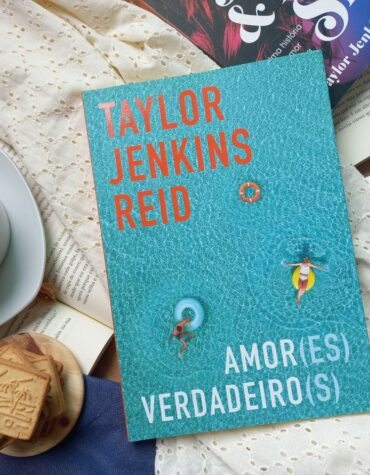 AMOR(ES) VERDADEIRO(S) – TAYLOR JENKINS REID | RESENHA