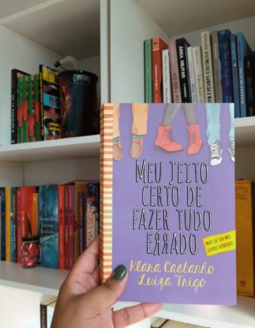 MEU JEITO CERTO DE FAZER TUDO ERRADO – KLARA CASTANHO E LUIZA TRIGO | RESENHA MEU JEITO CERTO DE FAZER TUDO ERRADO – KLARA CASTANHO E LUIZA TRIGO | RESENHA