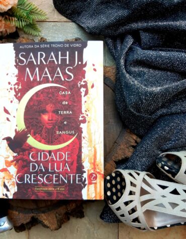 CIDADE DA LUA CRESCENTE: CASA DE TERRA E SANGUE (Vol.1) – SARAH J. MASS | RESENHA CIDADE DA LUA CRESCENTE: CASA DE TERRA E SANGUE (Vol.1) – SARAH J. MASS | RESENHA