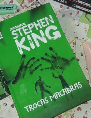 TROCAS MACABRAS – STEPHEN KING | RESENHA TROCAS MACABRAS – STEPHEN KING | RESENHA