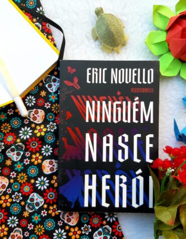 NINGUÉM NASCE HÉROI – ERICO NOVELLO | RESENHA NINGUÉM NASCE HÉROI – ERICO NOVELLO | RESENHA