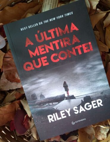 A ÚLTIMA MENTIRA QUE CONTEI – RILEY SAGER | RESENHA A ÚLTIMA MENTIRA QUE CONTEI – RILEY SAGER | RESENHA