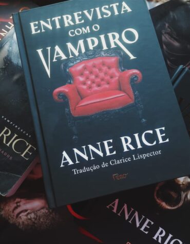 ENTREVISTA COM O VAMPIRO – ANNE RICE | RESENHA