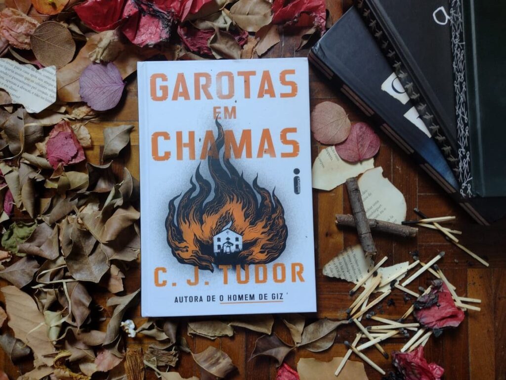 GAROTAS EM CHAMAS – C. J. TUDOR | RESENHA GAROTAS EM CHAMAS – C. J. TUDOR | RESENHA