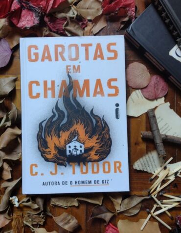 GAROTAS EM CHAMAS – C. J. TUDOR | RESENHA GAROTAS EM CHAMAS – C. J. TUDOR | RESENHA