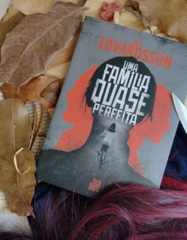 UMA FAMÍLIA QUASE PERFEITA – M. T. EDVARDSSON | RESENHA UMA FAMÍLIA QUASE PERFEITA – M. T. EDVARDSSON | RESENHA
