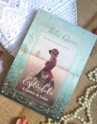 ESPLÊNDIDA – A HISTÓRIA DE EMMA – JULIA QUINN | RESENHA
