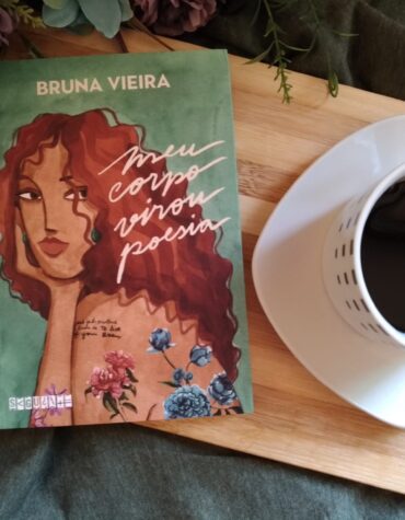 MEU CORPO VIROU POESIA – BRUNA VIEIRA | RESENHA MEU CORPO VIROU POESIA – BRUNA VIEIRA | RESENHA