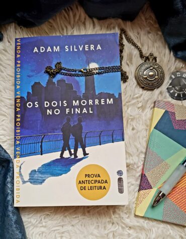 OS DOIS MORREM NO FINAL – ADAM SILVERA | RESENHA OS DOIS MORREM NO FINAL – ADAM SILVERA | RESENHA