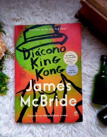 DIÁCONO KING KONG – JAMES MCBRIDE | RESENHA DIÁCONO KING KONG – JAMES MCBRIDE | RESENHA