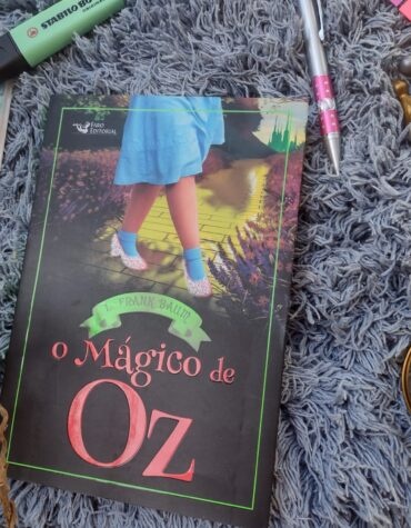 O MÁGICO DE OZ, L. FRANK BAUM – LIVRO E FILME, A EXPERIÊNCIA | RESENHA O MÁGICO DE OZ, L. FRANK BAUM – LIVRO E FILME, A EXPERIÊNCIA | RESENHA