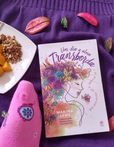 “UM DIA A ALMA TRANSBORDA” É UM LIVRO LINDO COM PALAVRAS QUE TOCAM A ALMA | RESENHA “UM DIA A ALMA TRANSBORDA” É UM LIVRO LINDO COM PALAVRAS QUE TOCAM A ALMA | RESENHA