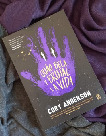 QUÃO BELA E BRUTAL É A VIDA, DE CORY ANDERSON – VOCÊ ESTÁ PRONTO PARA ISSO? QUÃO BELA E BRUTAL É A VIDA, DE CORY ANDERSON – VOCÊ ESTÁ PRONTO PARA ISSO?