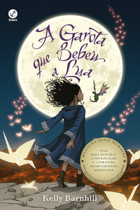 livro A garota que bebeu a lua de Kelly Barnhill Capa do livro A garota que bebeu a lua de Kelly Barnhill