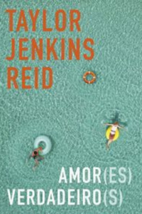 Livro: Amor(es) Verdadeiro(s) Taylor Jenkins Reid Capa do livro Amor(es) Verdadeiro(s) de
Taylor Jenkins Reid