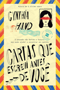 Livro: Cartas que escrevi antes de você de Cynthia Hand Capa do livro Cartas que escrevi antes de você de Cynthia Hand