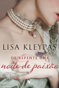 livro De repente uma noite de paixão de Lysa Kleypas Capa do livro De repente uma noite de paixão de Lysa Kleypas