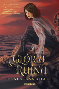 livro Glória e Ruína de Tracy Banghart Capa do livro Glória e Ruína de Tracy Banghart