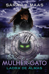 livro Mulher Gato: Ladra de Almas de Sarah J. Maas Capa do livro Mulher Gato: Ladra de Almas de Sarah J. Maas