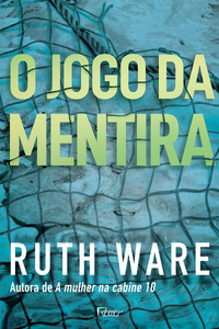 O Jogo da Mentira de Ruth Ware Capa do livro O Jogo da Mentira de Ruth Ware