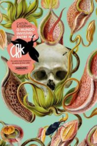 livro O Mundo Invisível Entre Nós de Caitlín R. Kiernan Capa do livro O Mundo Invisível Entre Nós de Caitlín R. Kiernan