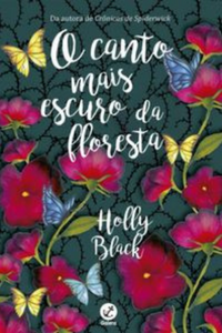 livro O canto mais escuro da floresta de Holly Black Capa do livro O canto mais escuro da floresta de Holly Black