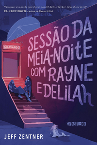 livro Sessão da Meia-Noite Com Rayne e Delilah de Jeff Zentner Capa do livro Sessão da Meia-Noite Com Rayne e Delilah de Jeff Zentner