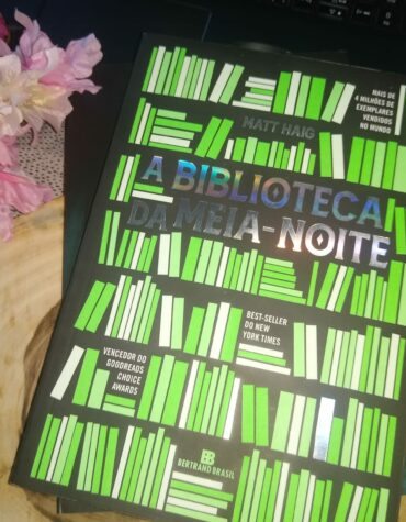 A BIBLIOTECA DA MEIA-NOITE, MATT HAIG – AINDA HÁ TEMPO