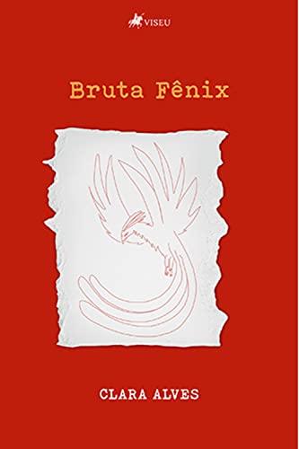 Bruta Fênix Clara Alves