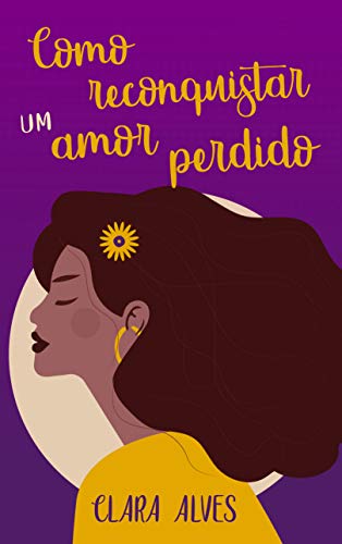 Como reconquistar um amor perdido eBook Kindle