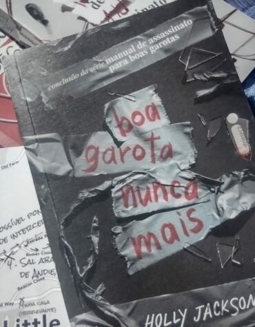 BOA GAROTA NUNCA MAIS, HOLLY JACKSON – O FIM DA TRILOGIA BOA GAROTA NUNCA MAIS, HOLLY JACKSON – O FIM DA TRILOGIA