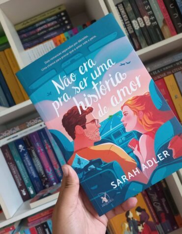 “NÃO ERA PARA SER UMA HISTÓRIA DE AMOR” É PERFEITA PARA QUEM QUER SE EMOCIONAR