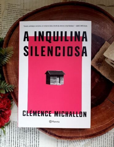 A INQUILINA SILENCIOSA, CLEMENCE MICHALLON – UMA DUALIDADE OBSCURA | RESENHA